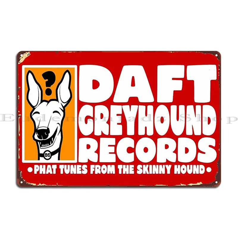 Daft Greyhound Records Metal Plaque Poster Designing Custom Garage Club Party Club Tin Sign Poster