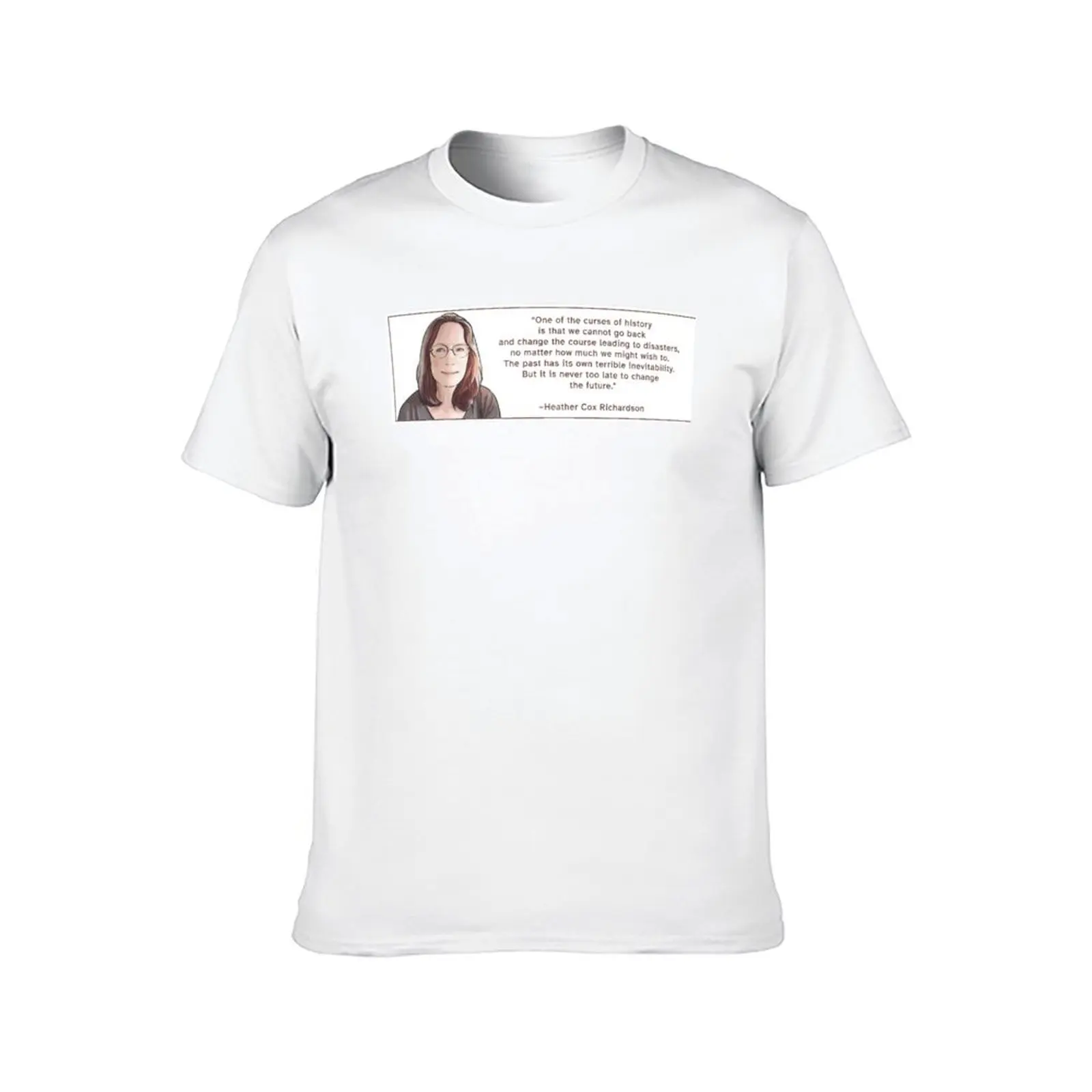 Heather Cox Richardson Inspirational Quote T-Shirt plus size clothes baggy shirts Blouse t shirt men