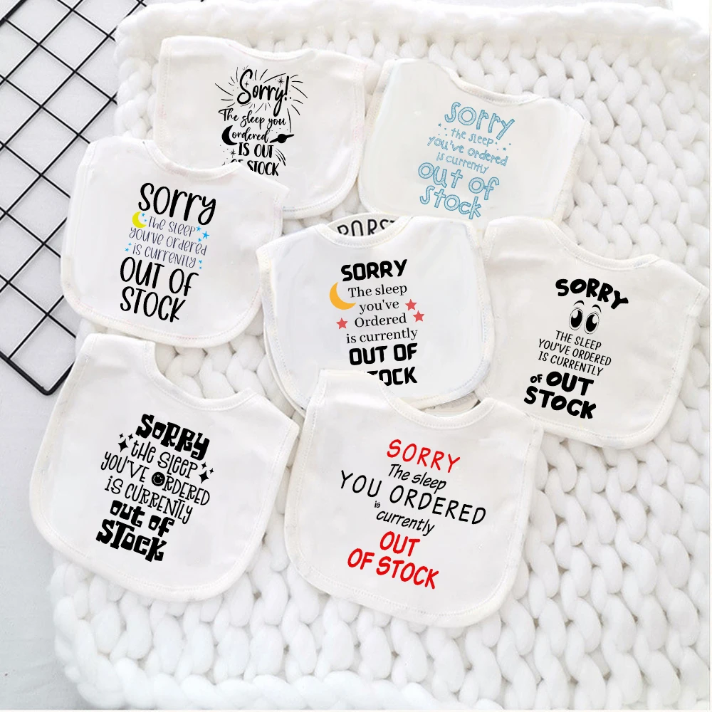 Baby Bibs Sorry The Sleep You\'ve Order Is Out of Stock Infant Bib Toddler Funny Bibs Boys Girls Burp Cloths Newbron Shower Gift