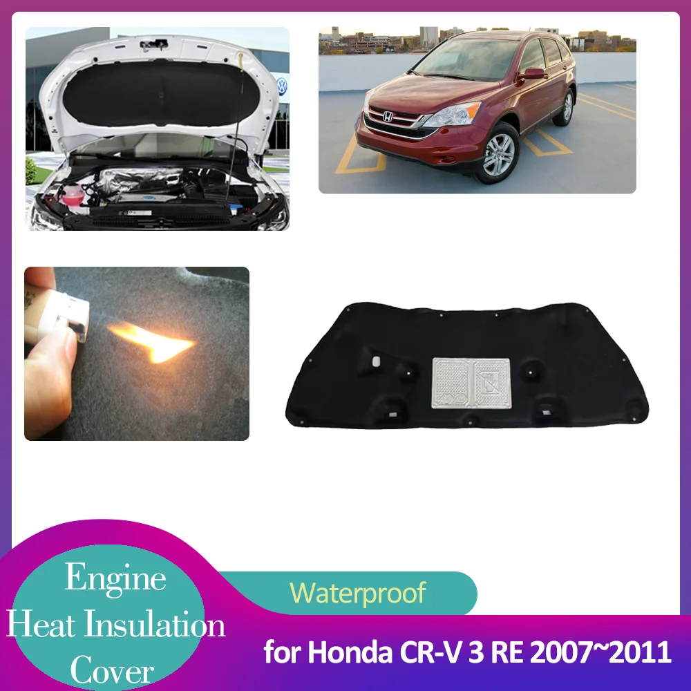 for Honda CR-V 3 CRV RE 2007~2011 2008 2009 Car Hood Engine Insulation Pad Soundproof Heat Cotton Liner Thermal Mat Accessories