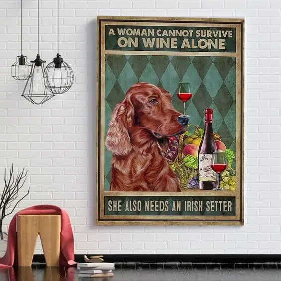 Metal Sign A Woman Cannot Survive On Wine Alone Also Needs An Irish Setter Dog Vintage Kitchen Signs Wall Decor Aluminum