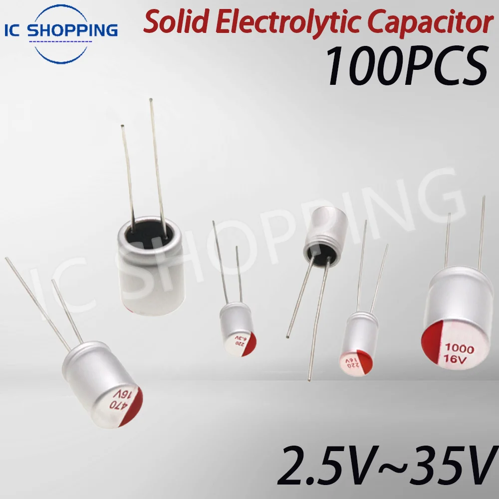 

100PCS DIP Solid Electrolytic Capacitor 2.5V 6.3V 7.5V 10V 16V 20V 25V 35V 22 100 270 470 220 330 560 680 820 1000 1200 1500uf