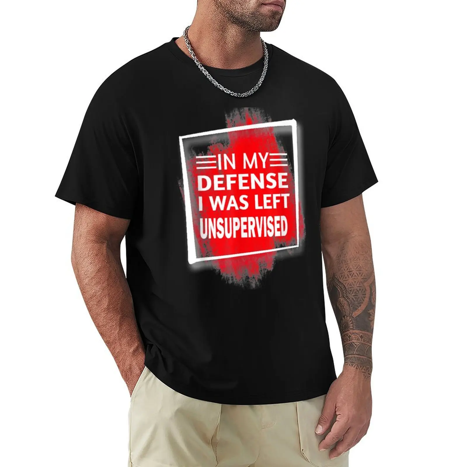 

In my defense I was left unsupervised Shirt for Men Women T-Shirt street wear topping oversized t shirt mens tall t shirts