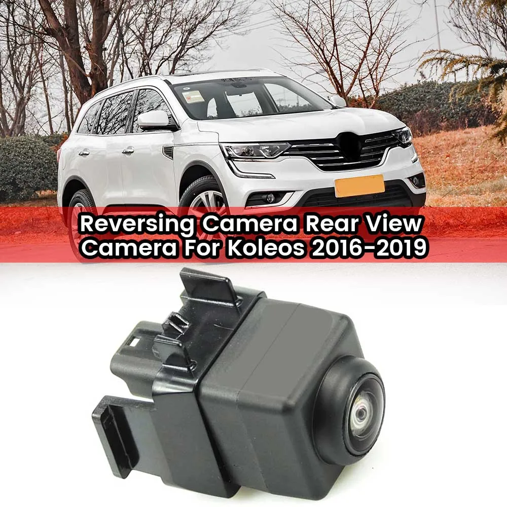 Car Reversing Camera Rear View Camera Backup Reverse Parking Camera for Renault Koleos 2016-2019 284426877R