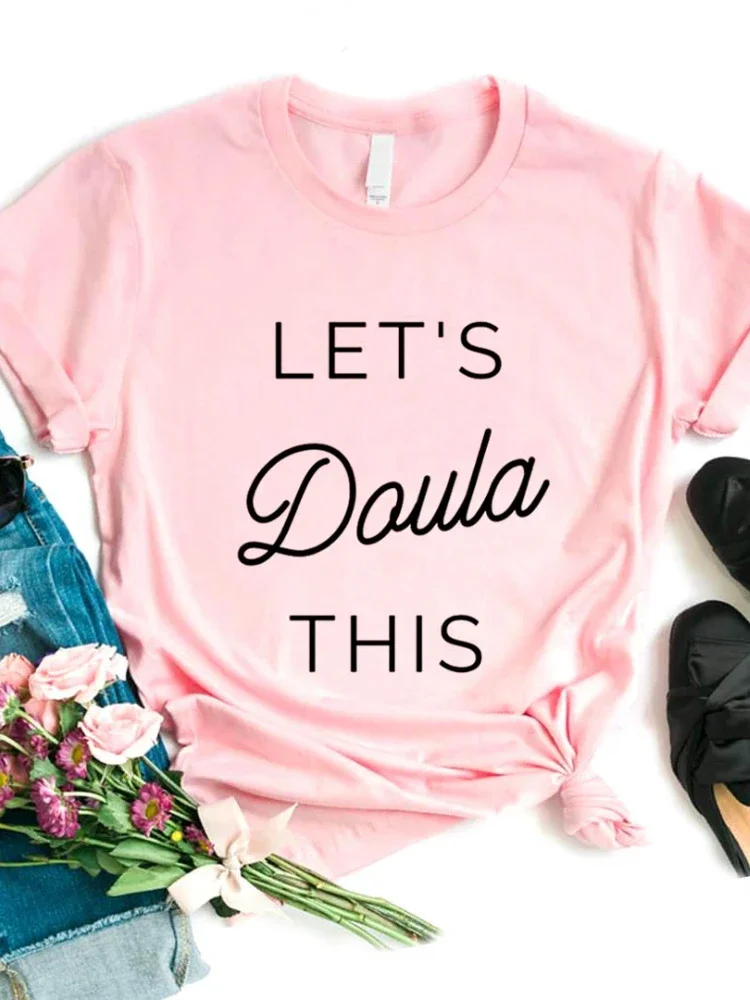 Let's Doula This Letter Print Women T Shirt Short Sleeve O Neck Loose Women Tshirt Ladies Fashion Tee Shirt Tops Camisetas Mujer