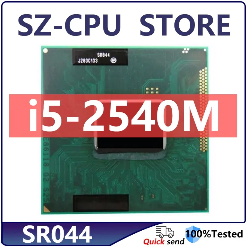 Core I5 2540M I5-2540M CPU notebook Processor 3M Cache 2.6 GHz Laptop rPGA988B support PM65 HM65 chipset SR044