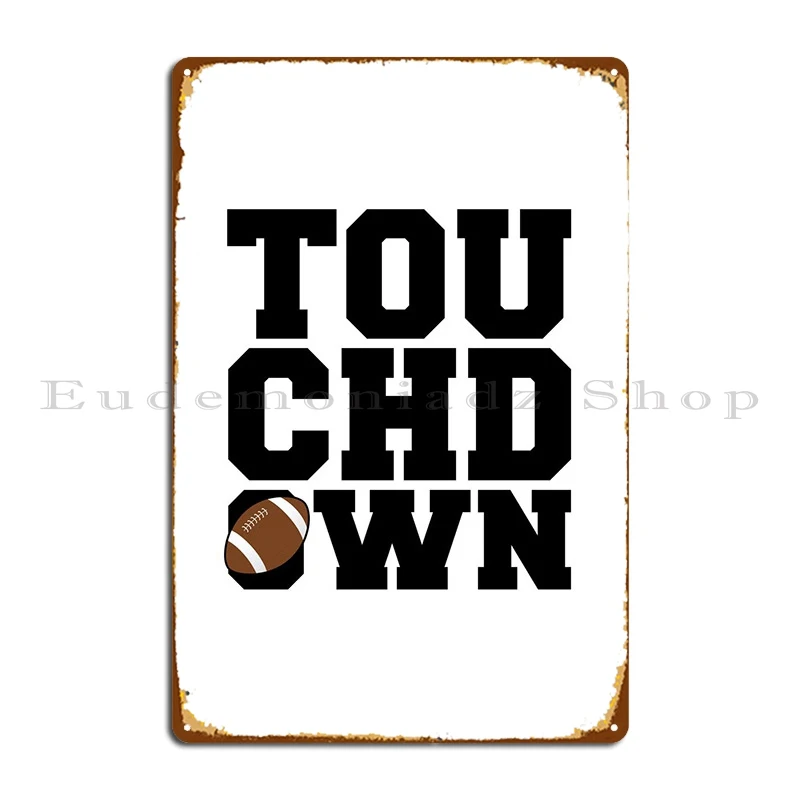 Touchdown Football Decor Metal Sign Personalized Wall Wall Decor Printed Cinema Tin Sign Poster