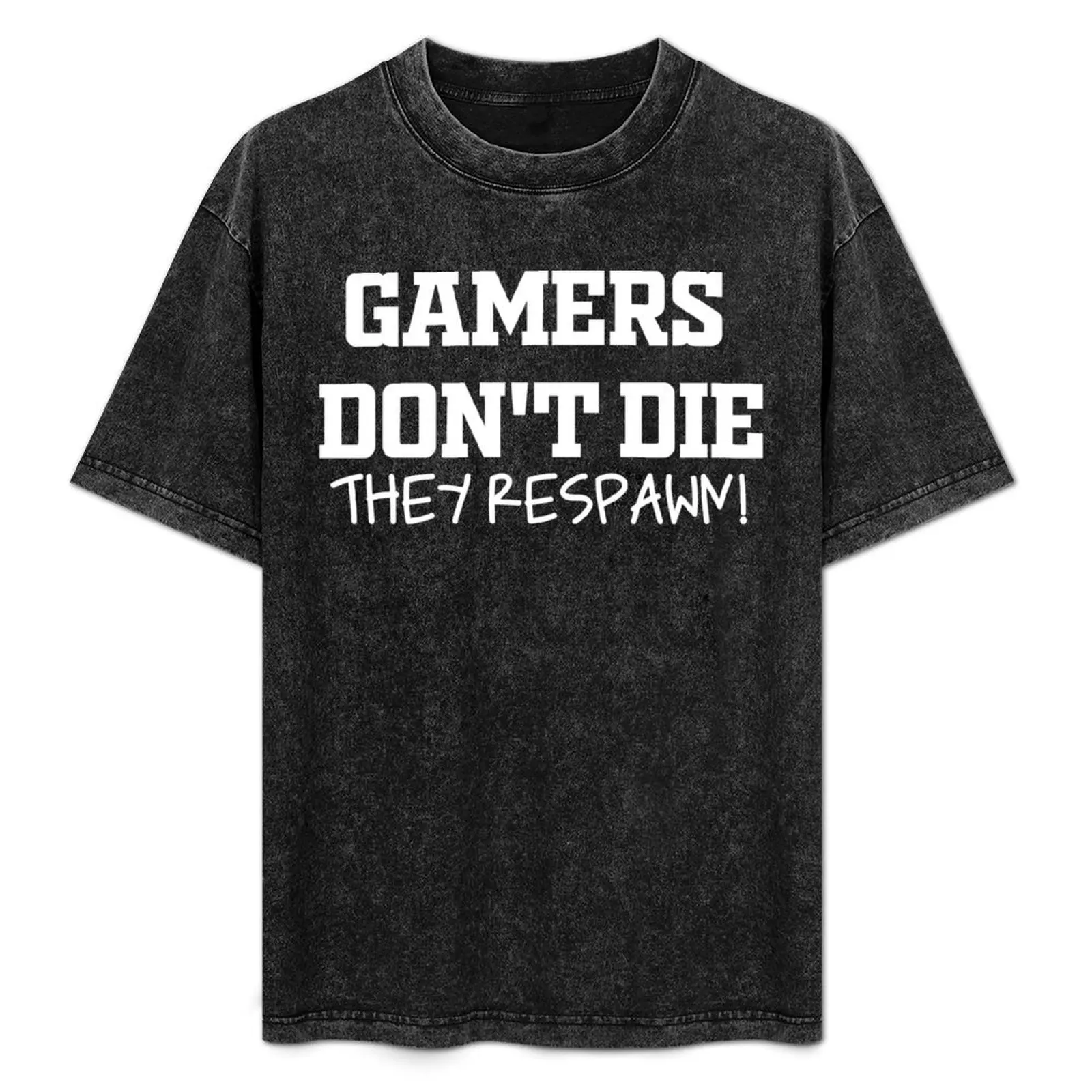 

Gamers don't die they respawn! T-Shirt Basic Casual Wear Short Sleeve Top