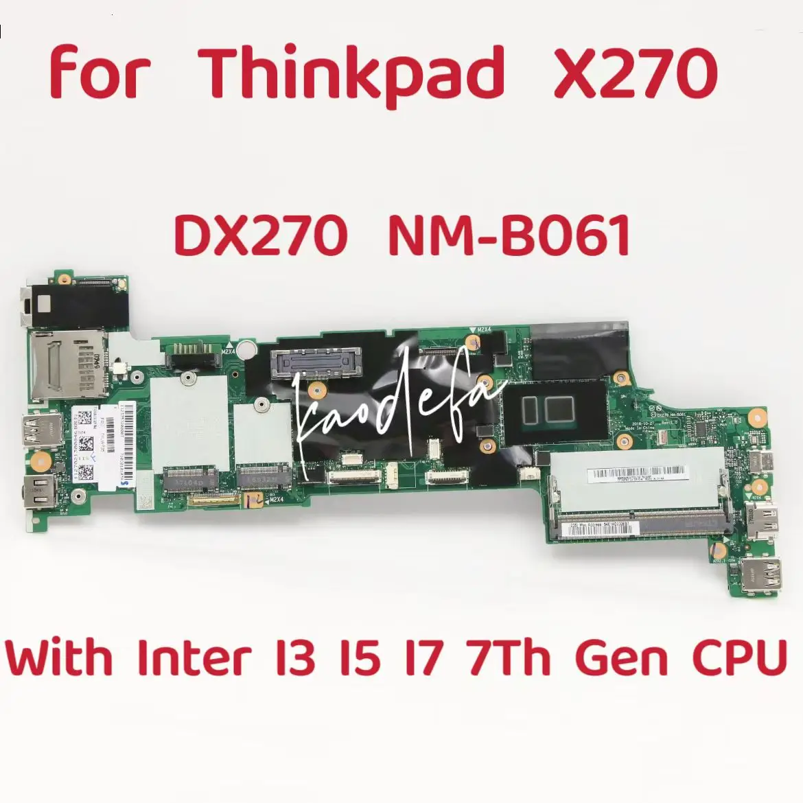 

DX270 NM-B061 Mainboard for Thinkpad X270 Laptop Motherboard With I3 I5 I7 7Th Gen CPU DDR4 FRU : 01LW712 01HY505 01HY502 Test