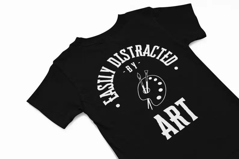 Easily distracted by Art lover t shirt, Artist gift, Painter hobby lover gift, Quirky artist quote shirt, Artist gift