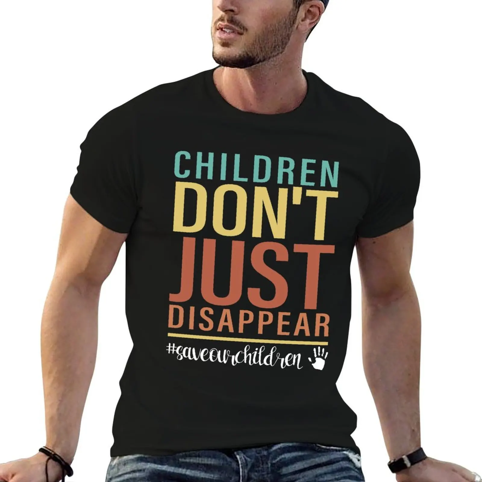 

Children Don't Just Disappear #SaveOurChildren T-Shirt mens graphic t shirts cotton t shirt pack T-Shirt