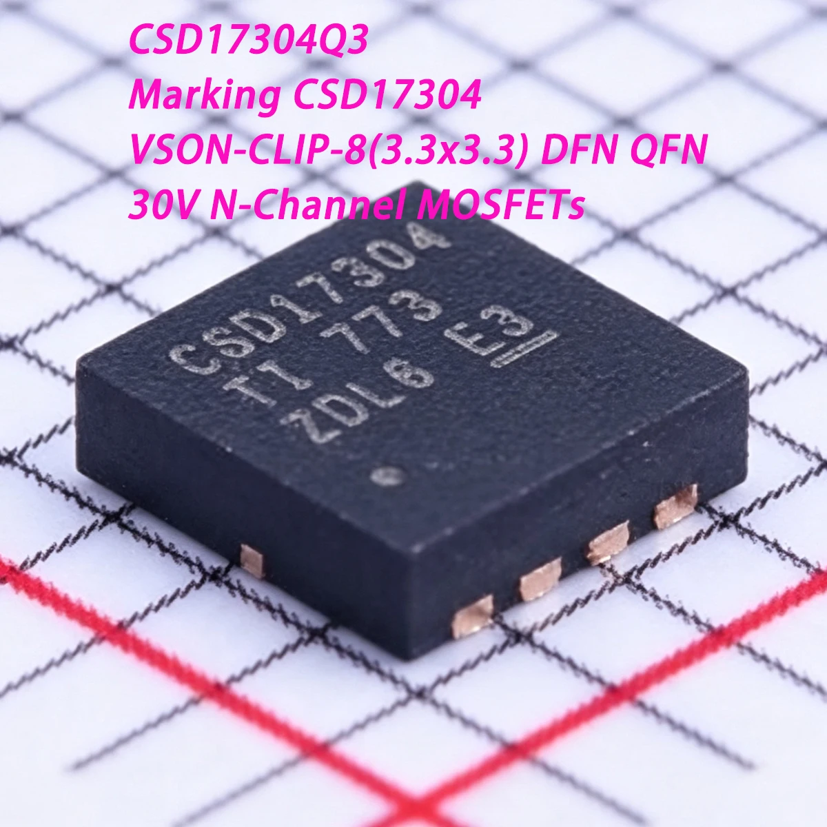 10PCS CSD17304Q3 Marking CSD17304 VSON-CLIP-8 DFN QFN 30V 56A 2.7W 5.9mΩ N-Channel NEW Original Field-Effect Transistor MOSFETs