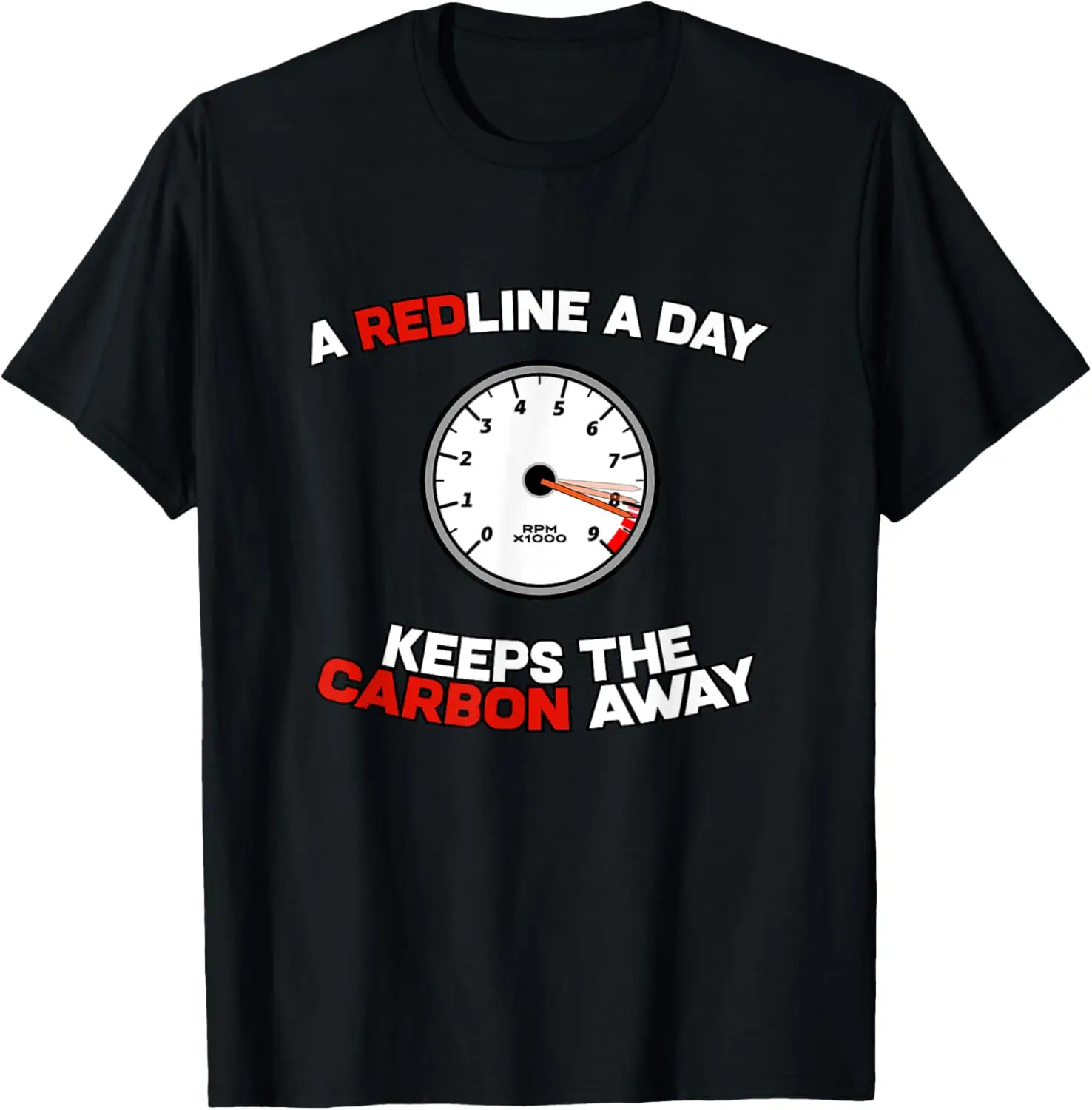 A Redline A Day Carbon Away - Funny Car Meme Shirt