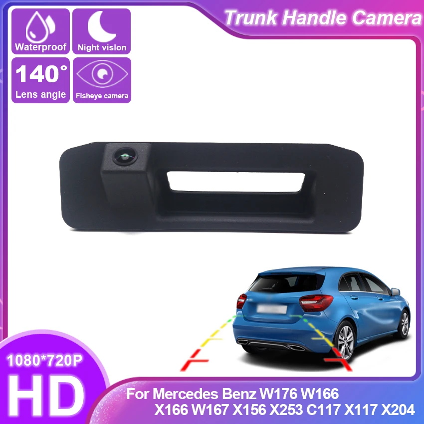 HD CCD Trunk Handle Rear View Waterproof High quality Camera for Mercedes Benz W176 W166 X166 W167 X156 X253 C117 X117 X204