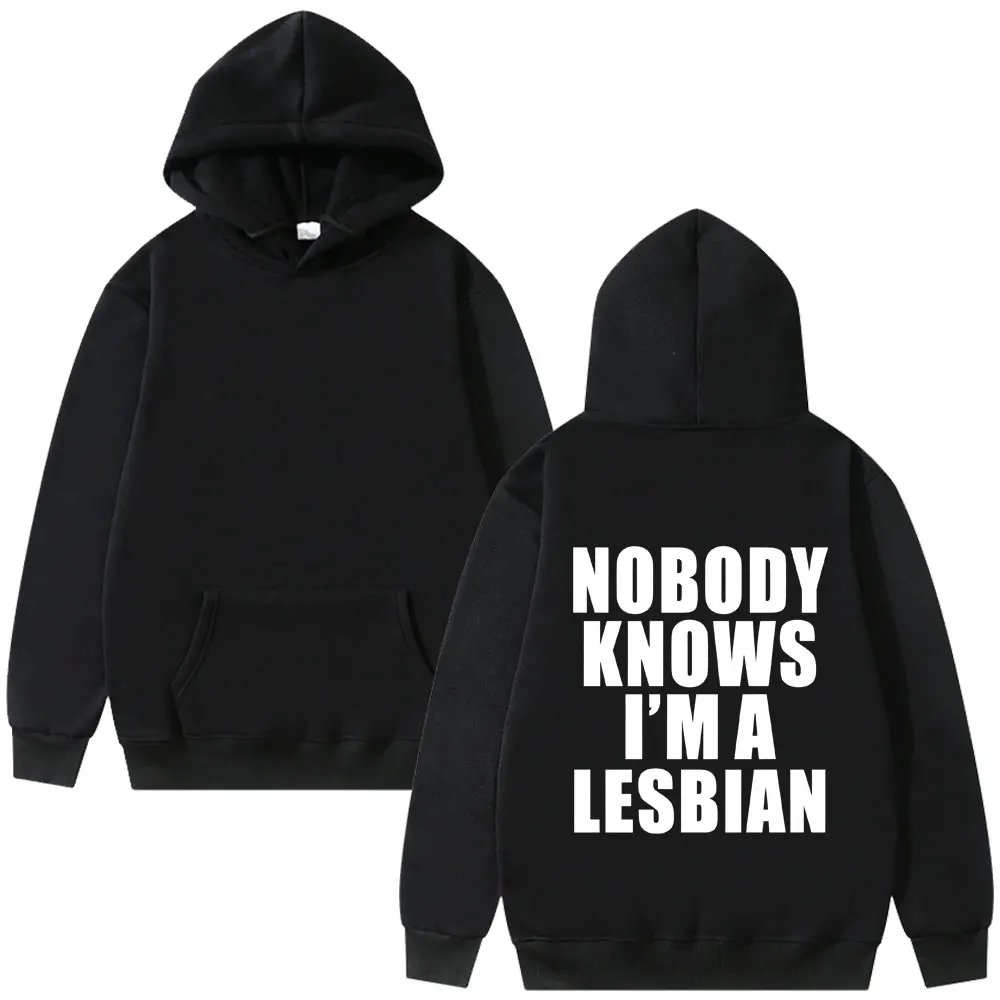 

Nobody Knows I Am A Lesbian Funny Meme Hoodie Men Women's Love Equality Gay Pride LGBT Sweatshirt Couple Lesbian Humor Hoodies
