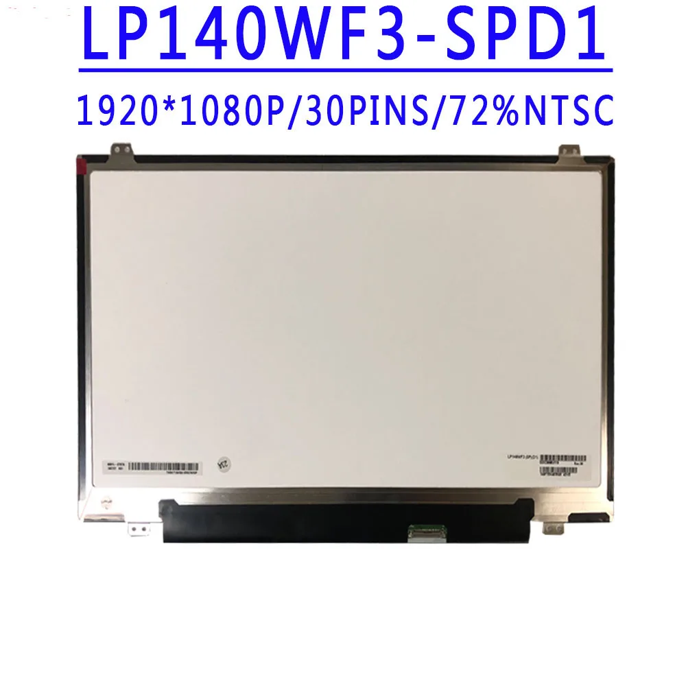 LP140WF3 SPD1 LP140WF3-SPD1 LP140WF3-SPL1 LP140WF1-SPB1 N140HCE-EAA N140HGE-EAB 14.0 inch 1920x1080 IPS 30pins 72%NTSC 60HZ LCD