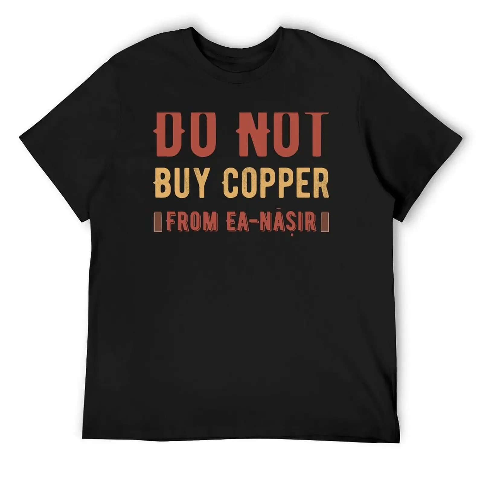 do not buy copper from ea nasir T-Shirt quick-drying blanks cute tops anime t shirts big and tall t shirts for men