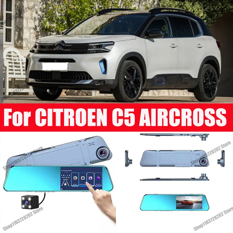 For CITROEN C5 AIRCROSS Camera Car Touch Screen Video Recorder Rearview mirror Dash Cam Front and Rear Camera Mirror DVR