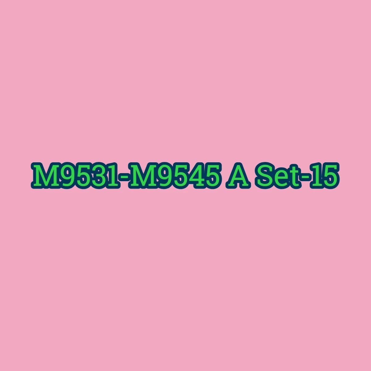 Variant: M9531-M9545 A Set-15