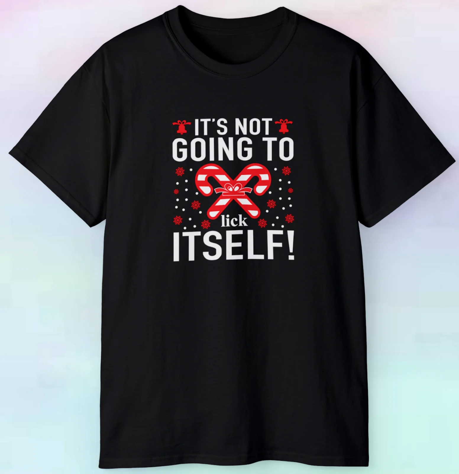 Men's Women's Christmas It's Not Going to Lick Itself T Shirt | Funny | S-5XL