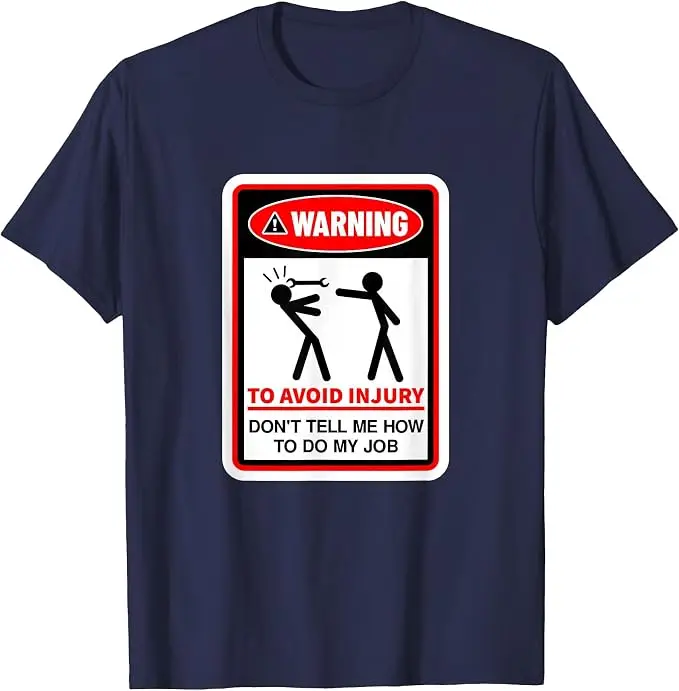 Warnung! Um Verletzungen zu vermeiden, sag mir nicht, wie ich meinen Job machen soll T-Shirt Y2k Arbeitsplatz-Humor Warnhinweis Grafik-Schriftzug T-Shirt Persönlichkeitsgeschenk – Detail 12