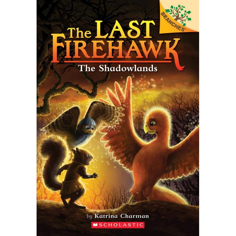 

The Last Firehawk 05 The Shadowlands Katrina Charman SCHO Домашняя самооперационная книга ZY 9781338307115