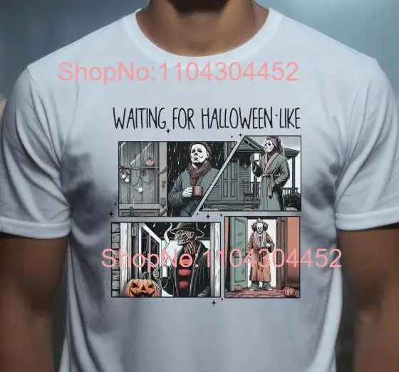 Waiting For Halloween T Shirt Horror Characters Spooky Season Funny long or short sleeves