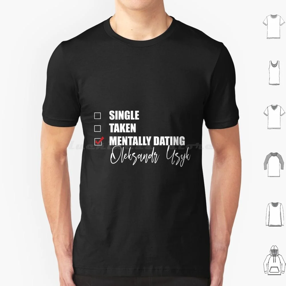 

Mentally Dating Oleksandr Usyk T Shirt Big Size 100% Cotton Oleksandr Usyk Usyk Boxing Ukraine Oleksandr Boxer Aleksandr Usyk