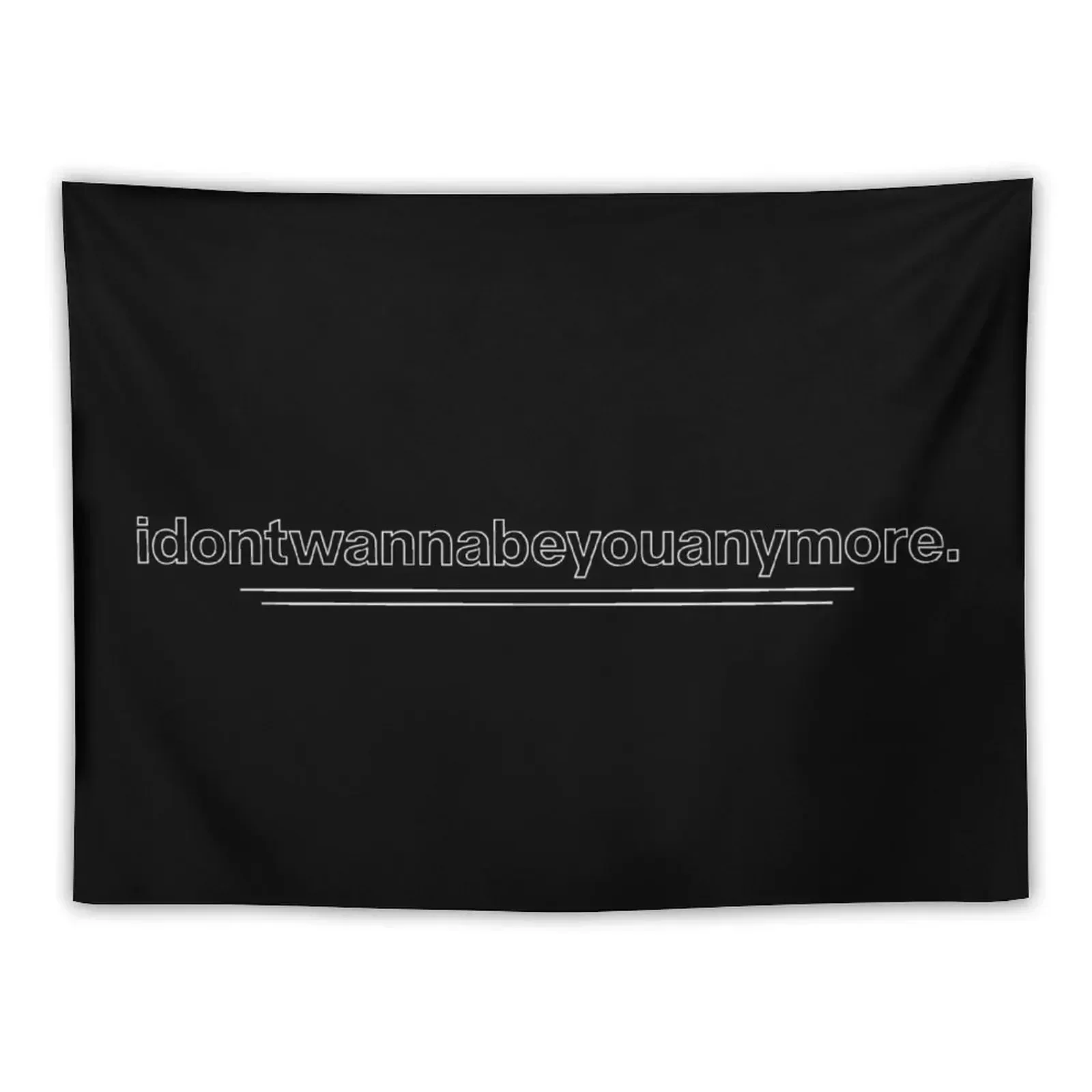

idontwannabeyouanymore Tapestry Home Decoration Wallpaper Bedroom Tapestry