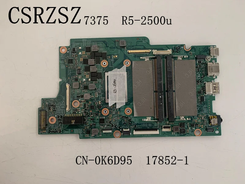 

For Dell inspiron 7375 Laptop motherboard CN-0K6D95 0K6D95 K6D95 17852-1 with R5-2500u CPU Test work perfect