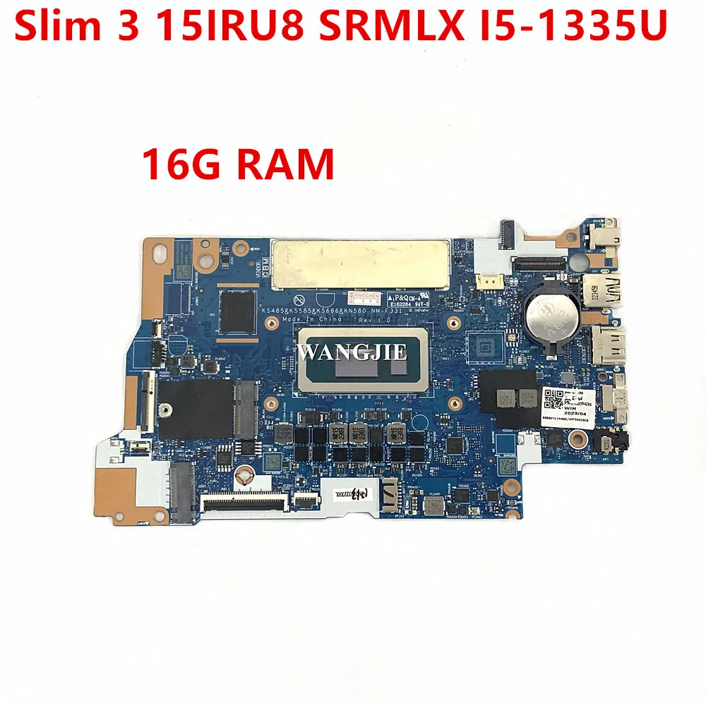 

Артикул: 5B21L14486 NM-F331 Материнская плата для Lenovo IdeaPad Slim 3 15IRU8 Материнская плата ноутбука SRMLX I5-1335U 16 ГБ ОЗУ 100% полностью протестирована.