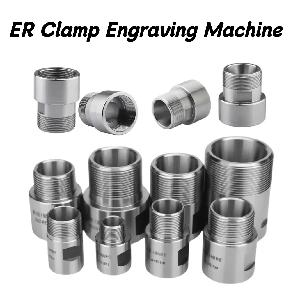 ER11 ER16 ER20 ER25 ER32 Motor Spindle Adapter ER Clamp Engraving Machine Spindle Motor Tool Holder Adapter Sleeve