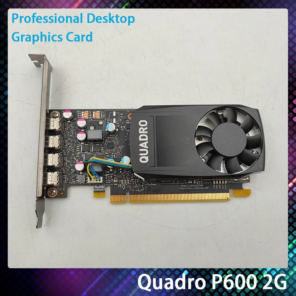 For DELL Quadro P600 2G GDDR5 128Bit PCI-E3.0 Graphics Card PC Video Card Professional Graphic Design Works Perfectly