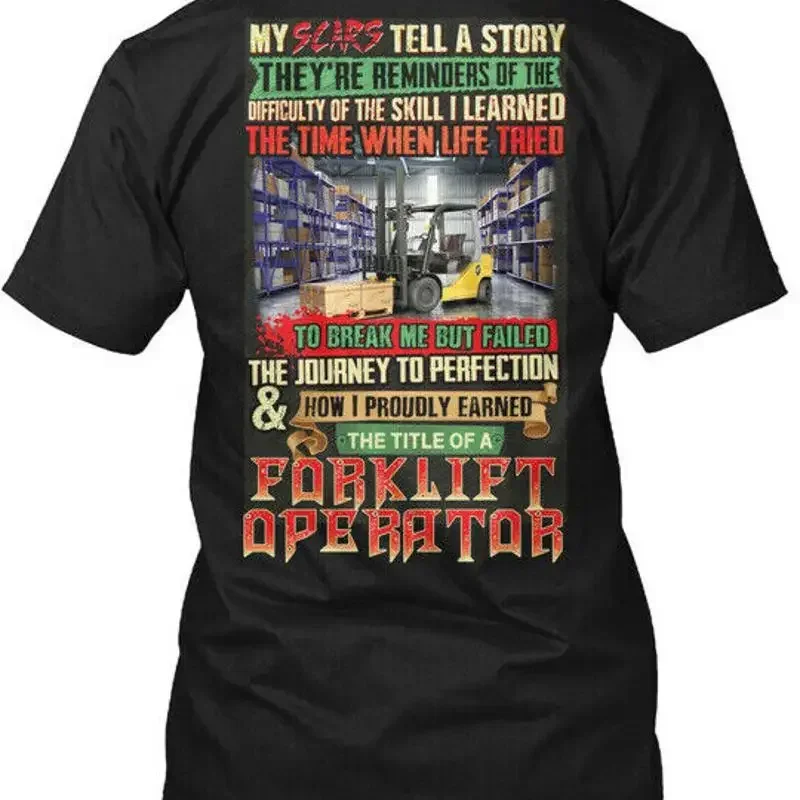 Forklift Operator My Scars Tell T Shirt Made in USA Size S to 5XL