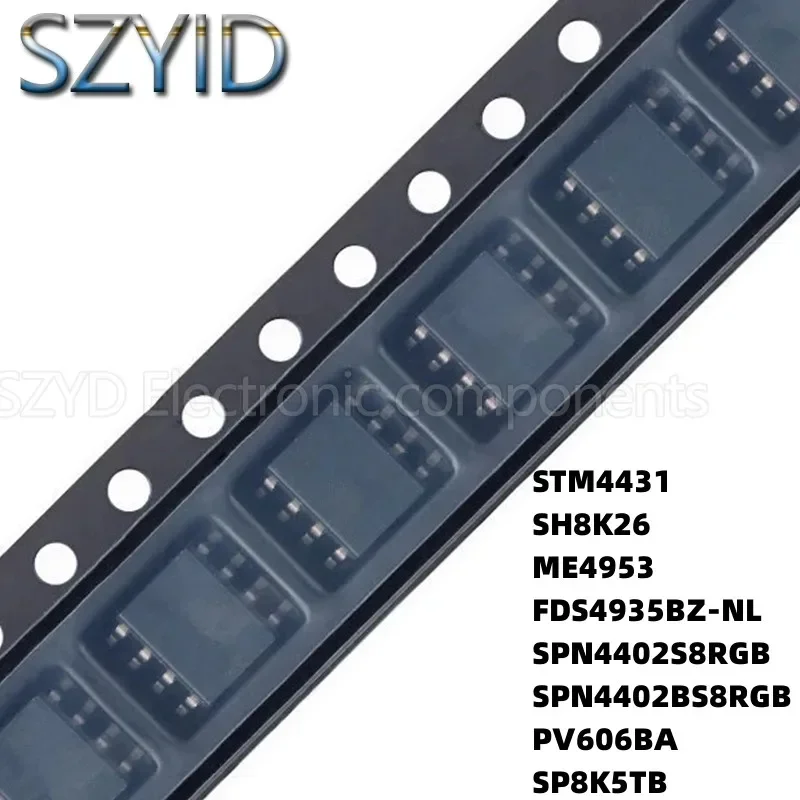 100PCS SOP8 STM4431 SH8K26 ME4953 FDS4935BZ-NL SPN4402S8RGB SPN4402BS8RGB PV606BA SP8K5TB