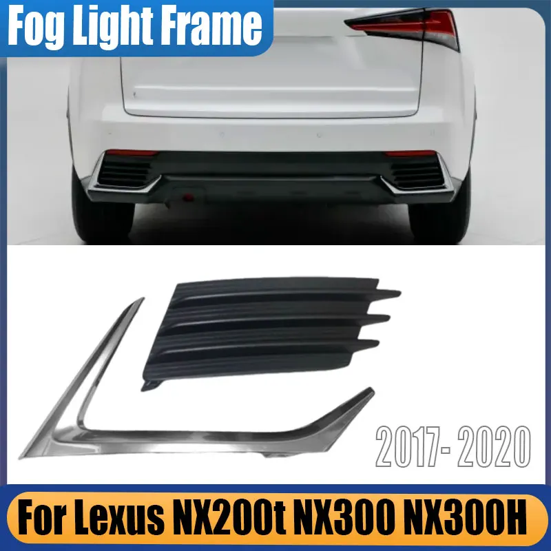 

Для Lexus NX NX200t NX300 NX300H 2017 2018 2019 2020 автомобильный задний бампер, противотуманная фара, рамка, крышка, полоса, накладка, автомобильные аксессуары
