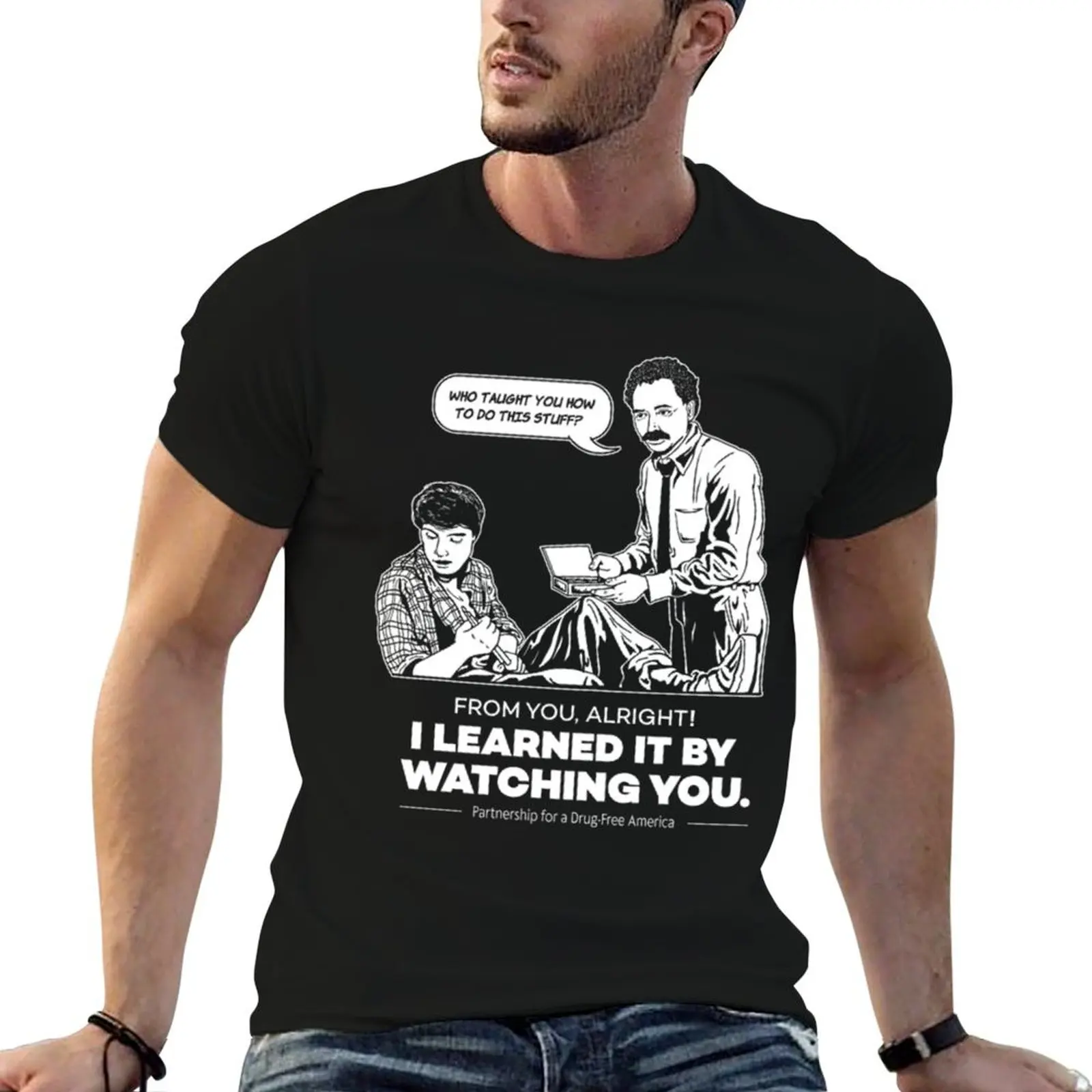 

I Learned It By Watching You T-Shirt essential t shirt t shirts for man slim fit man graphic t shirt T-shirt
