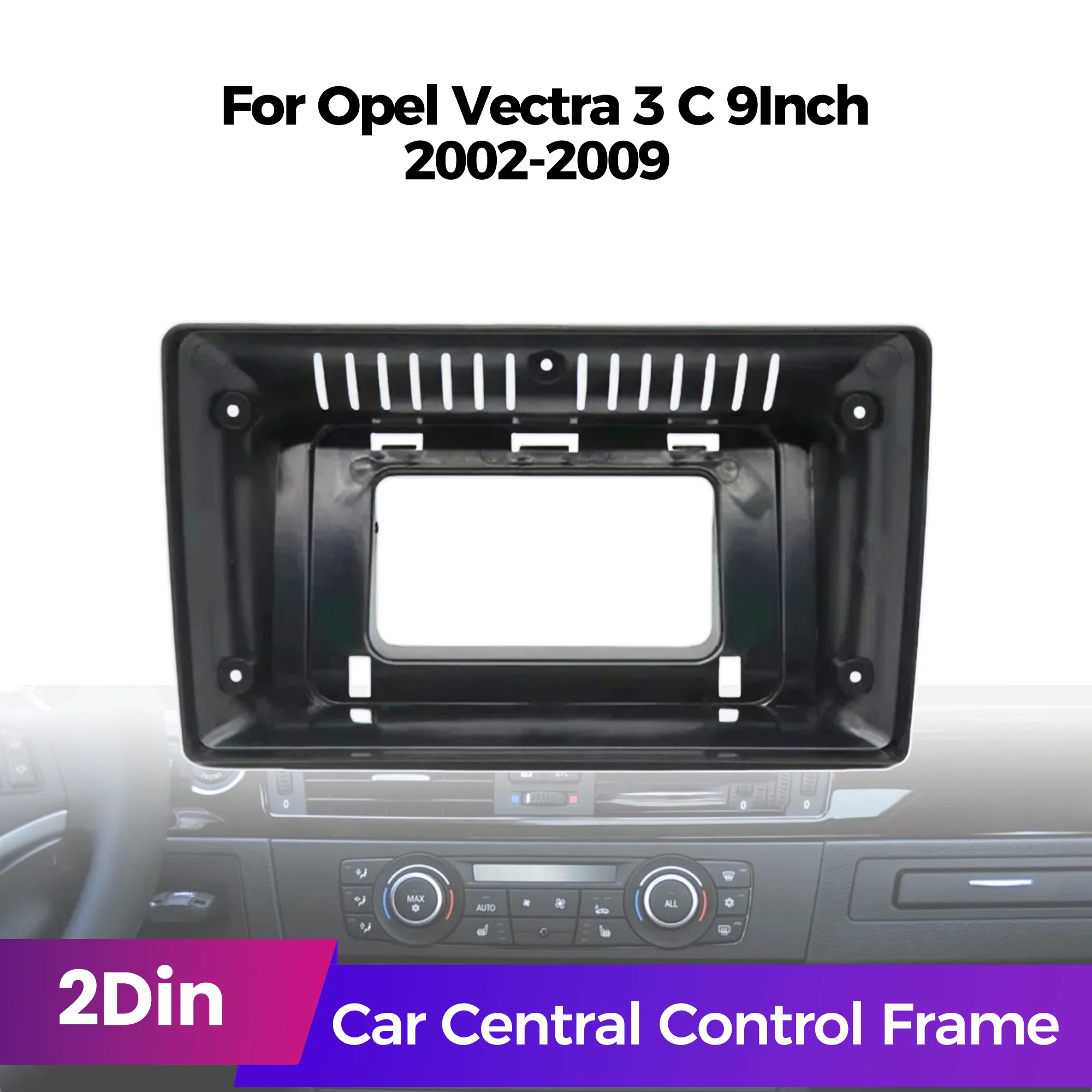 9 Inch Double Din Car Stereo Radio Fascia Frame Dash Kit for  Opel Vectra 3 C 2002-2009 Navigation Trim Panel Bezel