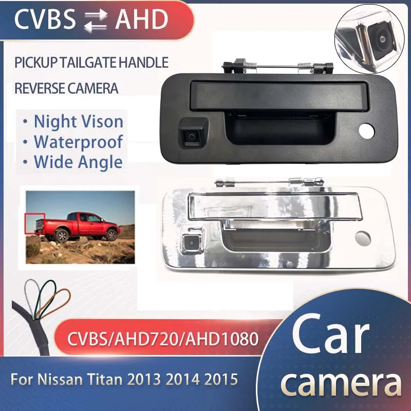 

CVBS AHD 1080P 170° Pickup Trunk Handle Vehicle Rear View Camera For Nissan Titan 2013 2014 2015 Reverse Camera