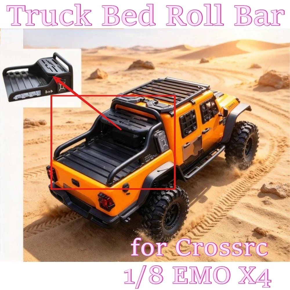RC car hobby rock crawler hobby durable Truck Bed Roll Bar for Crossrc 1/8 EMO X4 scale custom size replacement spare accessory