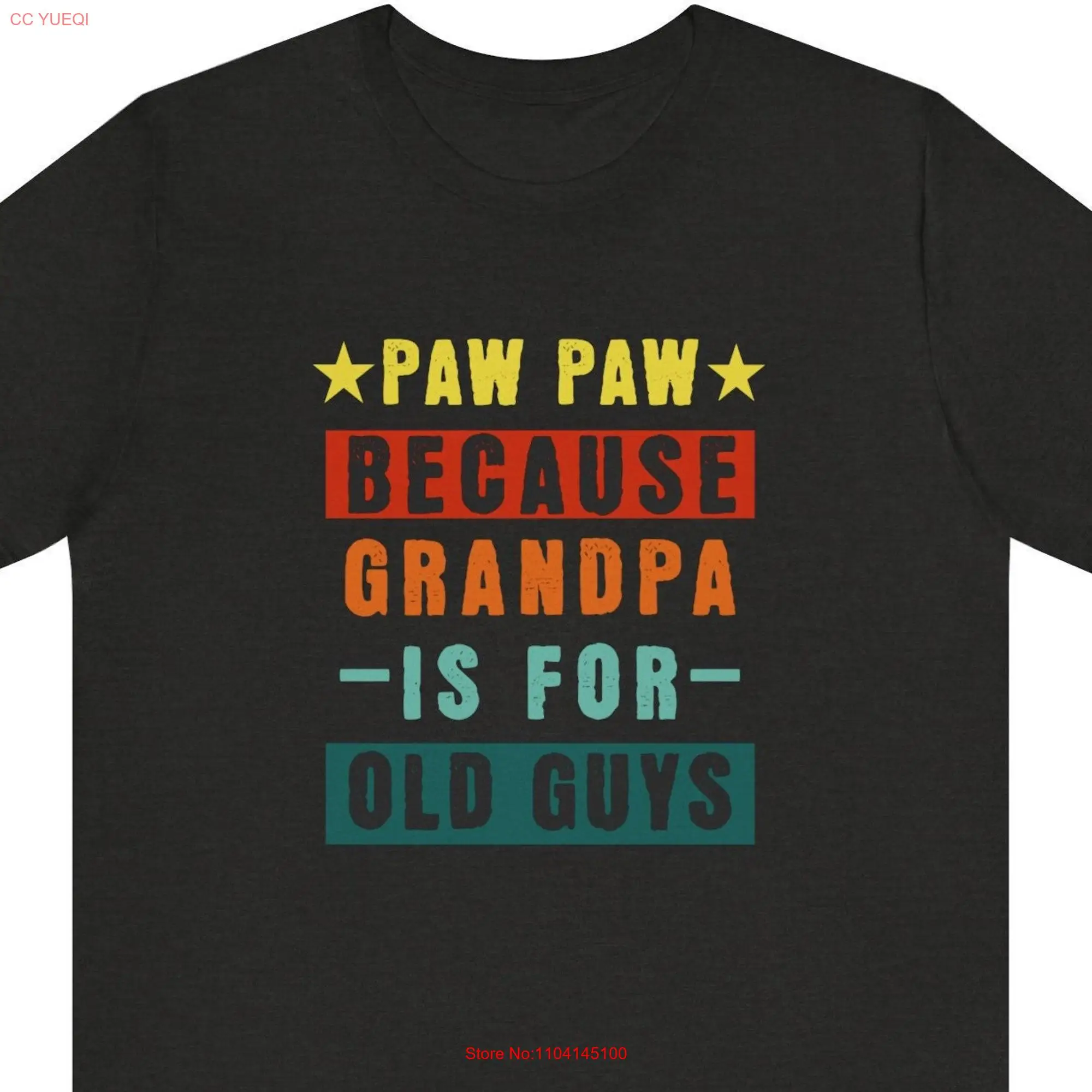 Paw Because Grandpa Is For Old Guys Fatherhood Grandfather T Shirt long or short sleeves