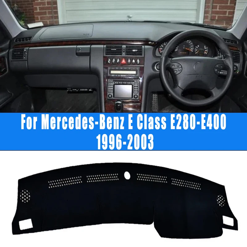 

Для Mercedes-Benz E Class E280-E400 1996-2003 автомобильный коврик для приборной панели, накладка на приборную панель, нескользящая накидка, солнцезащитный козырек, аксессуары 2002,
