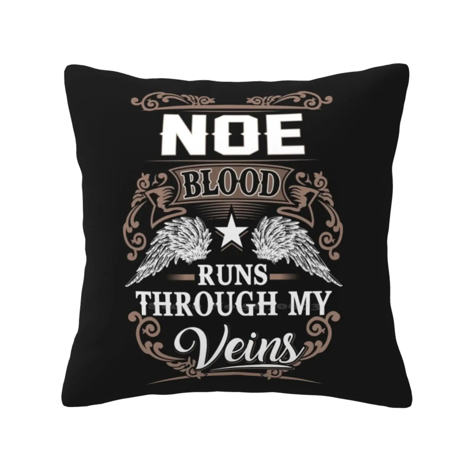 Noe Name T Shirt-Noe Blood Runs Through My Veins Gift Item Tee Soft Comfortable Pillowcase Noe Name Blood Runs Through My Veins