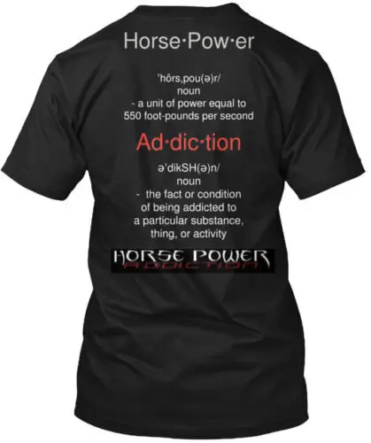 Horsepower Addiction T-Shirt Made in the USA Size S to 5XL