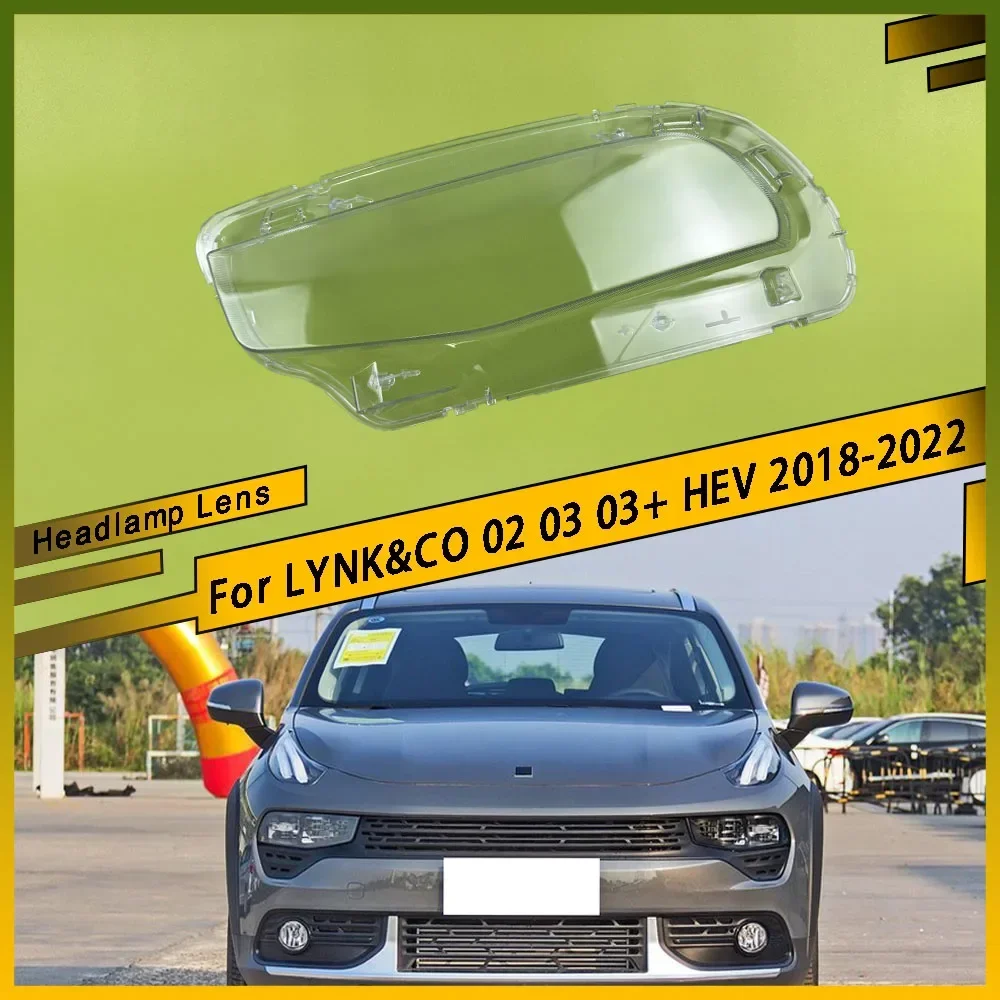 

Для LYNK & CO 02 03 03+ HEV 2018-2022 Новая сменная прозрачная линза для фар, прозрачный корпус фары, автомобильные аксессуары