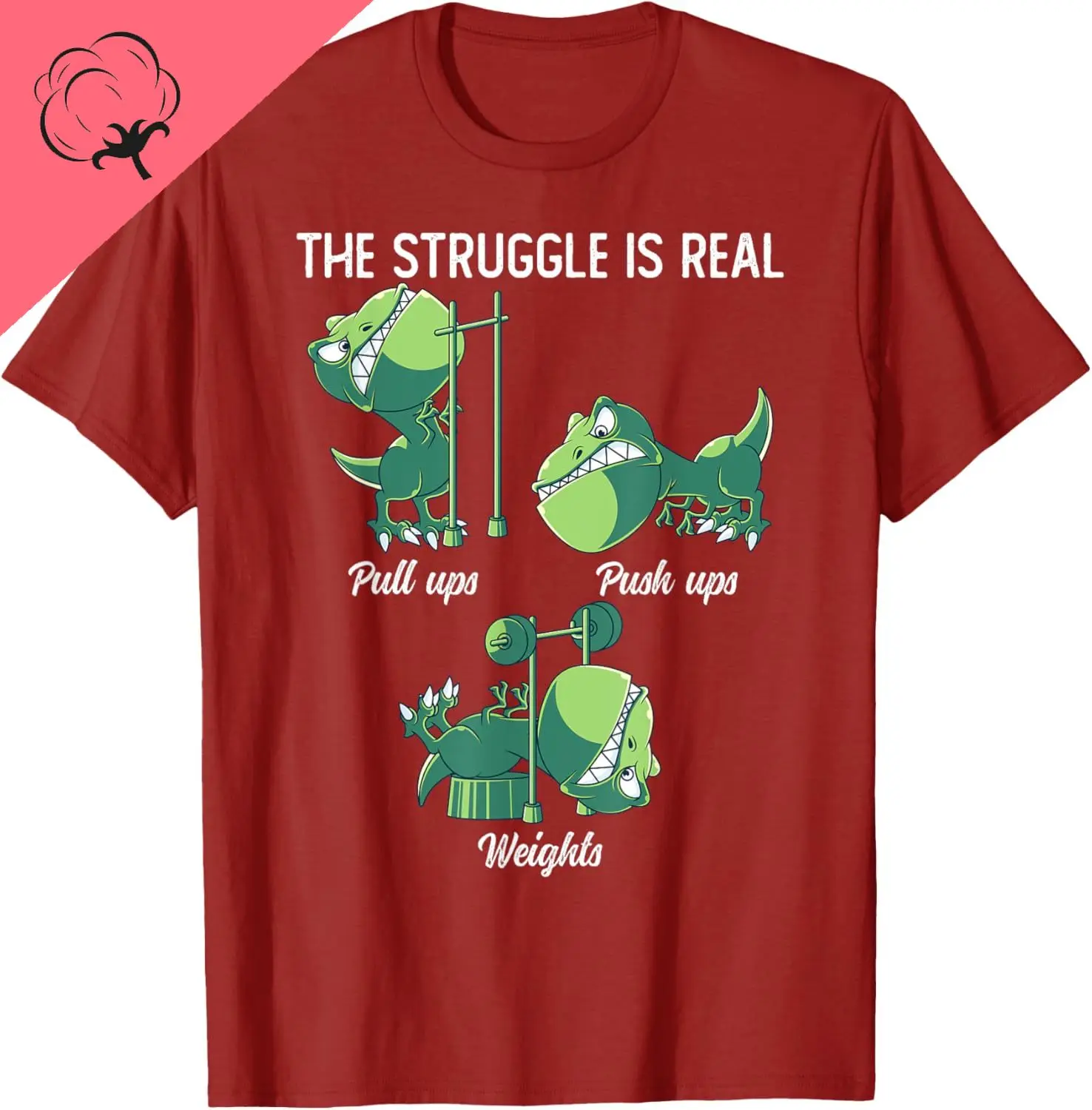 The Struggle Is Real Funny Dinosaur T-Rex Gym Workout T-Shirt Print Original Design Gifts T Shirts Mens Clothing Camiseta Hombre