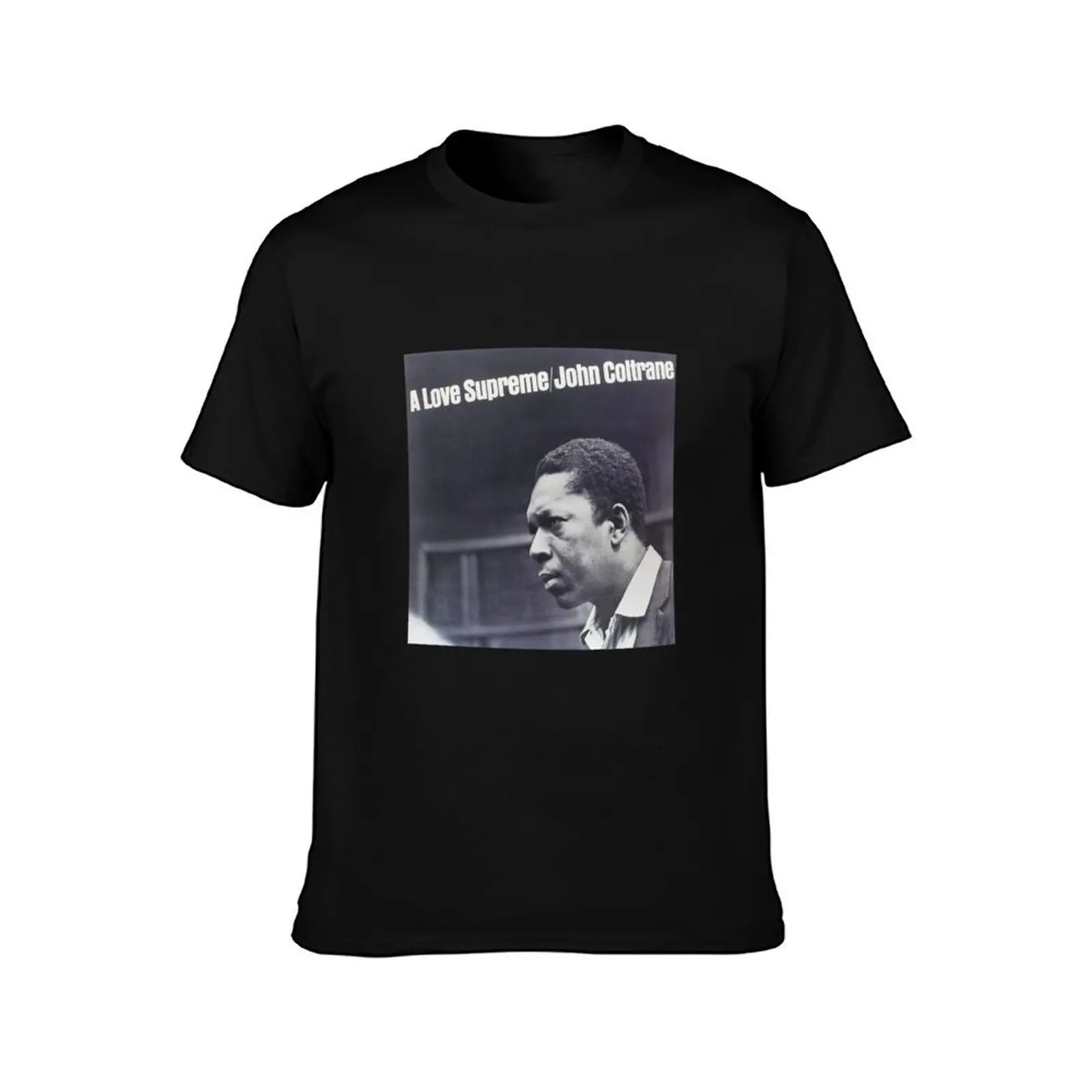 A Love Supreme.- Limited Edition Perfect Gift T-Shirt Large Size Basic Casual T-Shirt