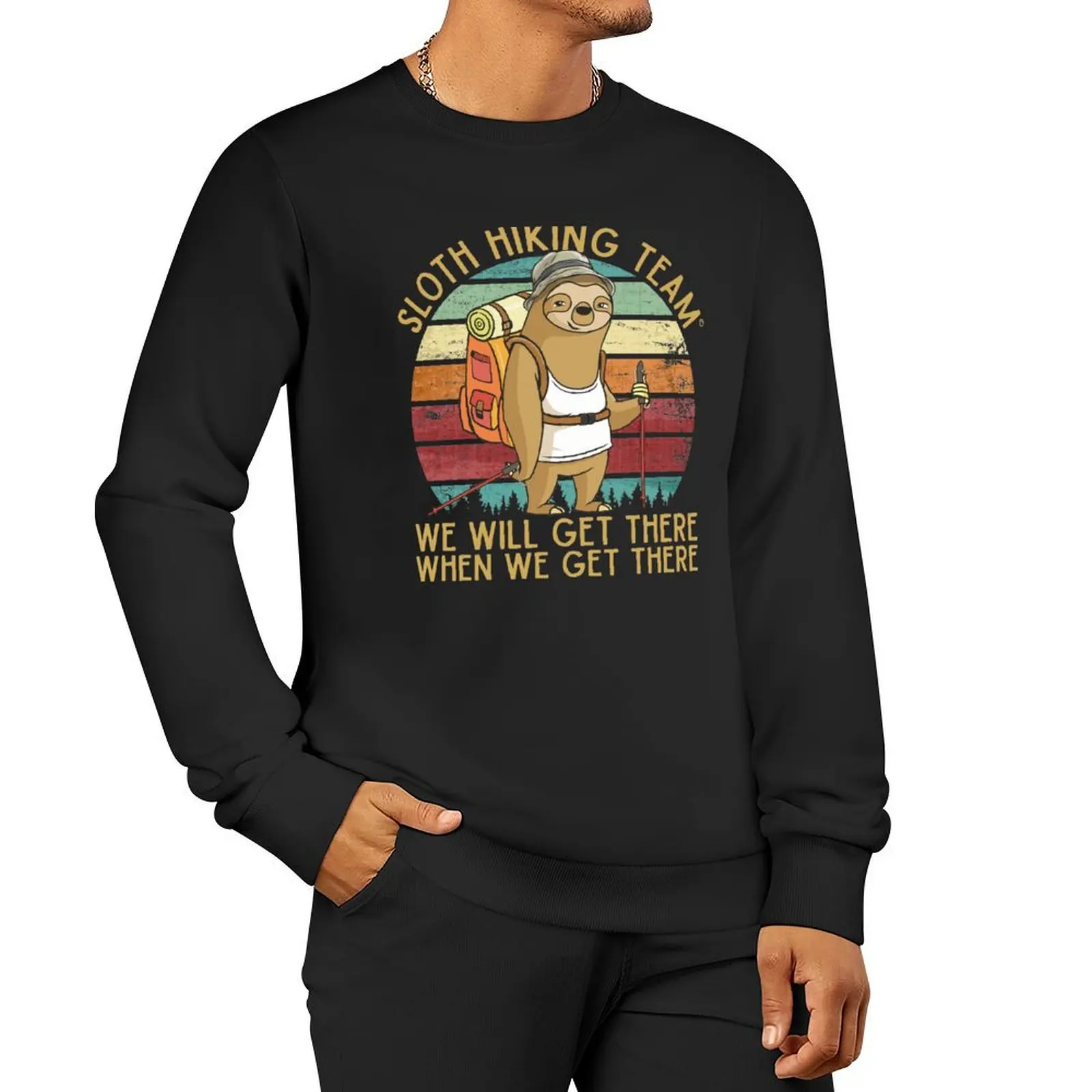 

Sloth Hiking Team - We will get there, when we get there, Funny Vintage Sweatshirt men wear mens clothes new sweatshirt