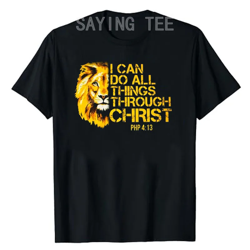 

I Can Do All Things Through Christ Christian Lion Faith T-Shirt Men's Fashion Letters Printed Saying Tee Cool Husband Uncle Gift