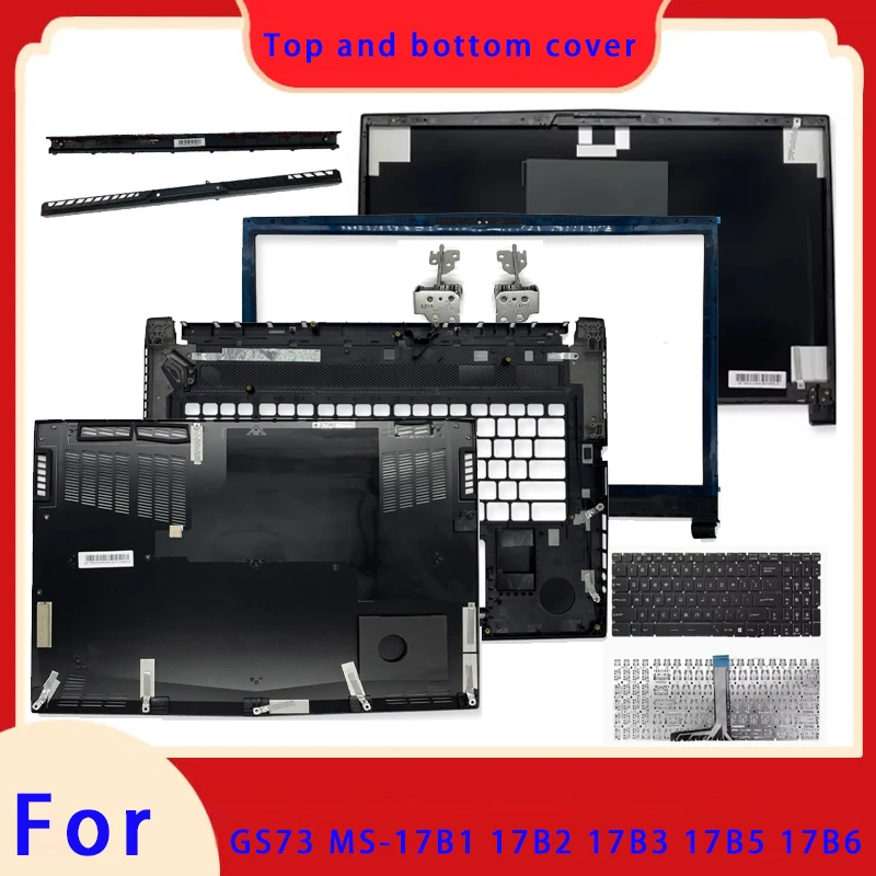 Suitable for GS73VR MS-17B1-17B2 17B3 17B4 17B6 GS73 LCD Screen Top Cover Screen Frame Palm Support Bottom Shell Hinge Cover